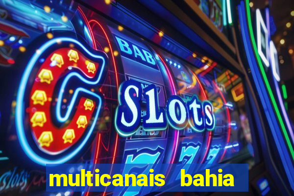 multicanais bahia ao vivo